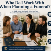 Who Do I Work With When Planning a Funeral?